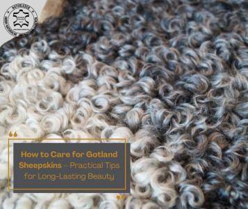 Peaux de mouton - Comment entretenir les peaux de mouton Gotland – Conseils pratiques pour une longévité assurée